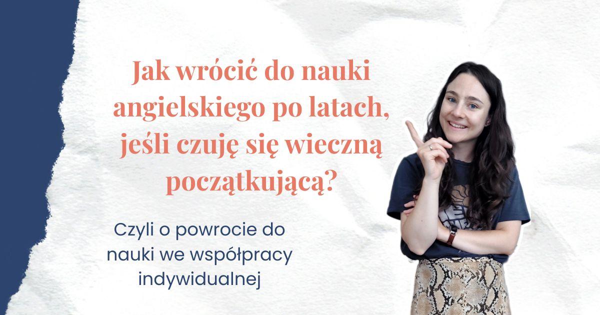 Powrót do angielskiego po latach i po trudnych doświadczeniach, wsparcie i rozwój